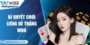 Bí quyết chơi liêng dễ thắng tại W88 - Mẹo hay cho người mới Bí quyết chơi liêng dễ thắng tại W88