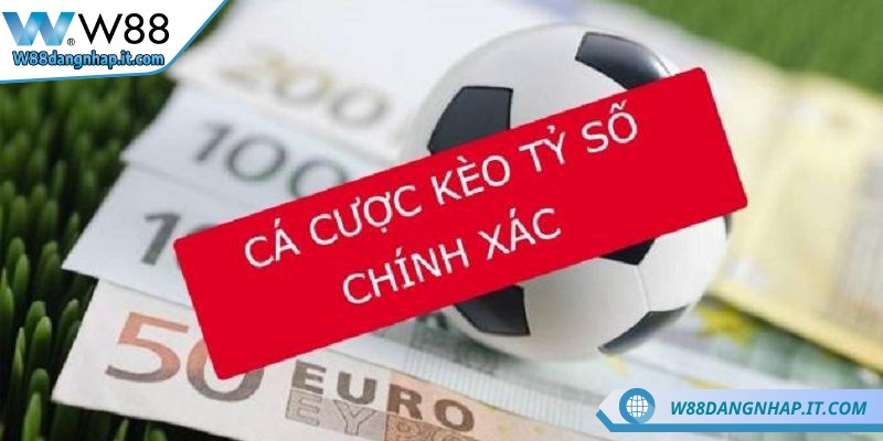Cược tỷ số chính xác nên tránh khi nào tại thể thao W88? Tìm hiểu khái niệm về cược tỷ số chính xác