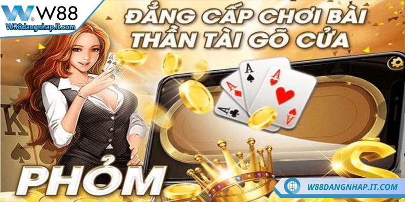 Làm sao để chơi phỏm tránh bị ăn chốt - mẹo hay từ W88 Tìm hiểu cơ bản về trò chơi phỏm