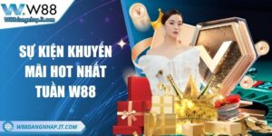 Khám phá sự kiện khuyến mãi hot nhất tuần của W88!!! Khám phá sự kiện khuyến mãi hot nhất tuần của W88!!!